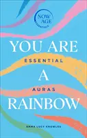 Tu ești un curcubeu: Essential Auras (Now Age Series) - You Are a Rainbow: Essential Auras (Now Age Series)