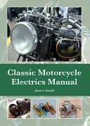 Manual de electricitate pentru motociclete clasice - Classic Motorcycle Electrics Manual