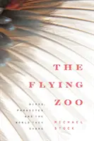 Grădina zoologică zburătoare: Păsări, paraziți și lumea pe care o împart - The Flying Zoo: Birds, Parasites, and the World They Share