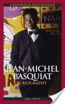 Jean Michel Basquiat: O biografie - Jean Michel Basquiat: A Biography