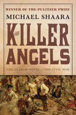 The Killer Angels: Romanul clasic al Războiului Civil - The Killer Angels: The Classic Novel of the Civil War