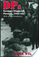 Dps: Persoanele strămutate din Europa, 1945-51 - Dps: Europe's Displaced Persons, 1945-51
