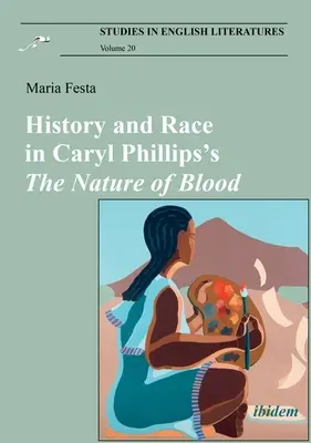 Istorie și rasă în The Nature of Blood de Caryl Phillips - History and Race in Caryl Phillips's the Nature of Blood