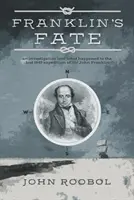 Destinul lui Franklin - o investigație a ceea ce s-a întâmplat cu expediția pierdută din 1845 a lui Sir John Franklin - Franklin's Fate - an investigation into what happened to the lost 1845 expedition of Sir John Franklin