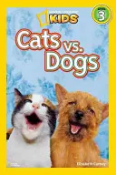 National Geographic Readers: Pisici vs. Câini - National Geographic Readers: Cats vs. Dogs