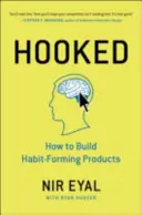 Hooked - Cum să construiești produse care îți formează obiceiuri - Hooked - How to Build Habit-Forming Products