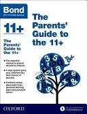 Bond 11+: Ghidul părinților pentru examenul 11+: The Parents' Guide to the 11+ - Bond 11+: The Parents' Guide to the 11+