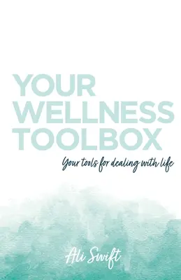 Cutia ta de instrumente pentru bunăstare - Your Wellness Toolbox