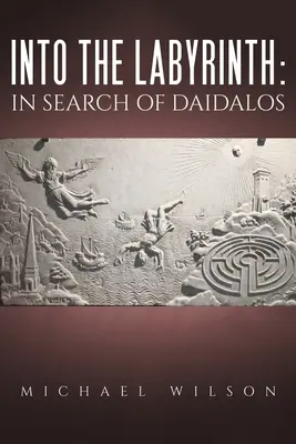 În labirint: în căutarea lui Daidalos - Into the labyrinth: in search of Daidalos