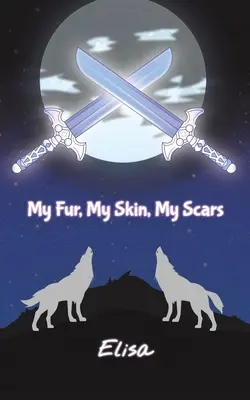 Blana mea, pielea mea, cicatricile mele - My Fur, My Skin, My Scars