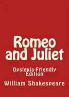 ROMEO ȘI JULIETL EDIȚIE PRIETENOASĂ CU DISLEXIA - ROMEO AND JULIETL DYSLEXIA FRIENDLY EDIT