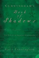 Cunningham's Book of Shadows: Calea unui tradiționalist american - Cunningham's Book of Shadows: The Path of an American Traditionalist