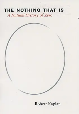 Nimicul care este: O istorie naturală a lui zero - The Nothing That Is: A Natural History of Zero