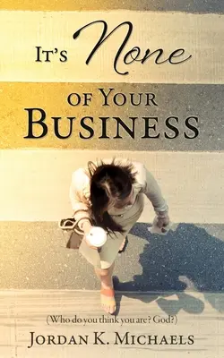 Nu e treaba ta - It's None of Your Business