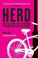 Turmă: Cum să schimbăm comportamentul maselor prin valorificarea adevăratei noastre naturi - Herd: How to Change Mass Behaviour by Harnessing Our True Nature