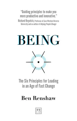 Being: The Six Principles for Leading in an Age of Fast Change (Cele șase principii de conducere într-o epocă a schimbărilor rapide) - Being: The Six Principles for Leading in an Age of Fast Change