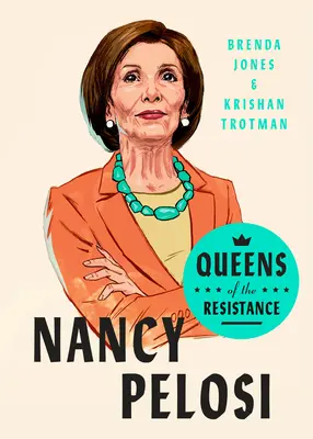 Queens of the Resistance: Nancy Pelosi: O biografie - Queens of the Resistance: Nancy Pelosi: A Biography