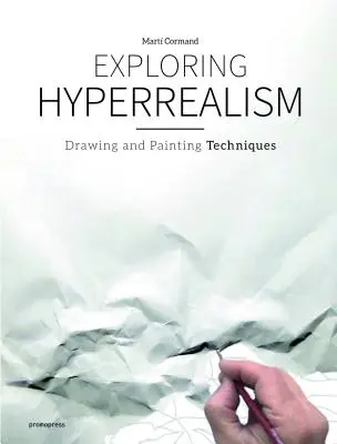 Explorarea hiperrealismului: Tehnici de desen și pictură - Exploring Hyperrealism: Drawing and Painting Techniques