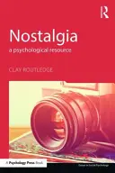 Nostalgia: O resursă psihologică - Nostalgia: A Psychological Resource