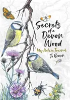 Secretele unei păduri din Devon - Jurnalul meu de natură - Secrets of a Devon Wood - My Nature Journal