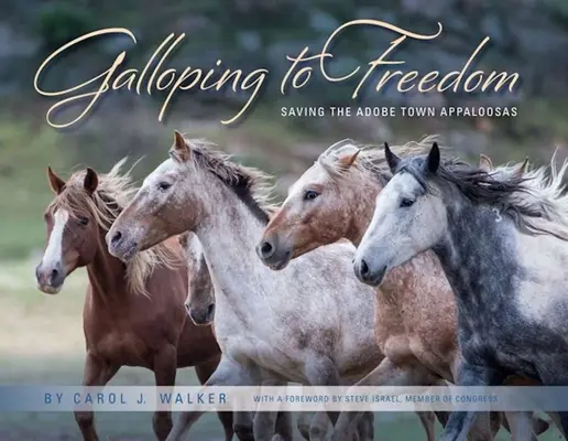 Galopând spre libertate: Saving the Adobe Town Appaloosas - Galloping to Freedom: Saving the Adobe Town Appaloosas