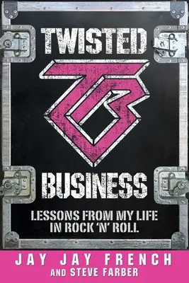 Twisted Business: Lecții din viața mea în Rock 'n Roll - Twisted Business: Lessons from My Life in Rock 'n Roll