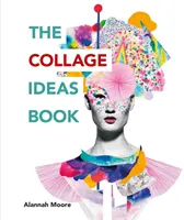 Cartea ideilor de colaj - The Collage Ideas Book