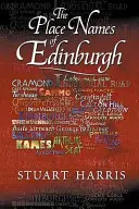 Nume de locuri din Edinburgh - Originea și istoria lor - Place Names of Edinburgh - Their Origins and History