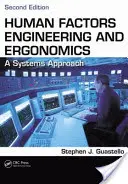 Human Factors Engineering and Ergonomics: A Systems Approach, ediția a doua - Human Factors Engineering and Ergonomics: A Systems Approach, Second Edition