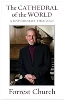 The Cathedral of the World: O teologie universalistă - The Cathedral of the World: A Universalist Theology