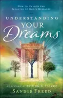 Înțelegerea viselor tale: Cum să descifrezi semnificația mesajelor lui Dumnezeu - Understanding Your Dreams: How to Unlock the Meaning of God's Messages