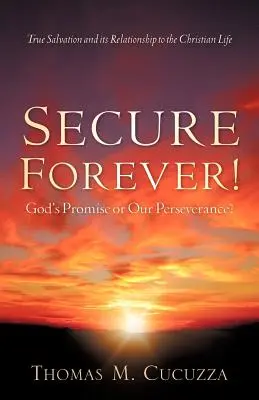 În siguranță pentru totdeauna! Promisiunea lui Dumnezeu sau perseverența noastră? - Secure Forever! God's Promise or Our Perseverance?
