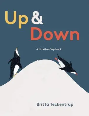 Sus și jos: O carte de ridicat cu clape - Up & Down: A Lift-The-Flap Book