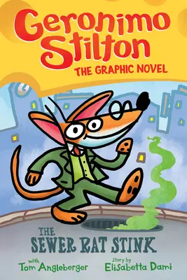 Șobolanul de canalizare puturos (Geronimo Stilton Graphic Novel #1), 1 - The Sewer Rat Stink (Geronimo Stilton Graphic Novel #1), 1