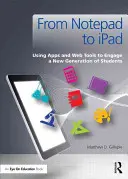 De la blocnotes la iPad: Utilizarea aplicațiilor și a instrumentelor web pentru a implica o nouă generație de studenți - From Notepad to iPad: Using Apps and Web Tools to Engage a New Generation of Students