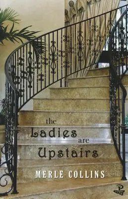 Doamnele sunt la etaj: O colecție de povestiri - The Ladies Are Upstairs: A Collection of Stories