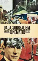 Dada, suprarealismul și efectul cinematografic - Dada, Surrealism, and the Cinematic Effect
