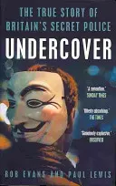 Sub acoperire - Povestea adevărată a poliției secrete britanice - Undercover - The True Story of Britain's Secret Police
