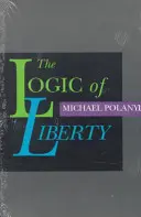 Logica libertății: Reflections and Rejoinders - The Logic of Liberty: Reflections and Rejoinders