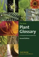 Glosarul plantelor Kew: Un dicționar ilustrat de termeni despre plante - Ediția a doua - The Kew Plant Glossary: An Illustrated Dictionary of Plant Terms - Second Edition