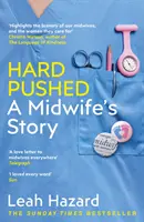 Hard Pushed - Povestea unei moașe - Hard Pushed - A Midwife's Story