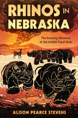 Rinocerii din Nebraska: Descoperirea uimitoare a paturilor fosilifere Ashfall - Rhinos in Nebraska: The Amazing Discovery of the Ashfall Fossil Beds