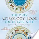 Singura carte de astrologie de care veți avea nevoie vreodată - The Only Astrology Book You'll Ever Need