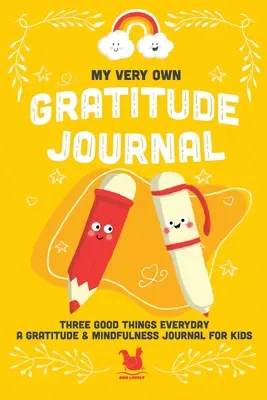 Jurnalul meu foarte personal de recunoștință: Un jurnal de recunoștință și mindfulness pentru copii - My Very Own Gratitude Journal: A Gratitude And Mindfulness Journal For Kids