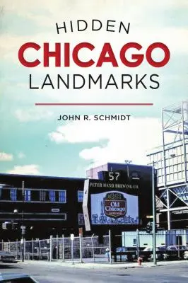 Repere ascunse din Chicago - Hidden Chicago Landmarks