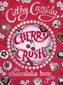 Fetele din cutia de ciocolată: Cherry Crush - Chocolate Box Girls: Cherry Crush