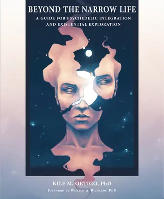 Dincolo de viața îngustă: Un ghid pentru integrarea psihedelică și explorarea existențială - Beyond the Narrow Life: A Guide for Psychedelic Integration and Existential Exploration