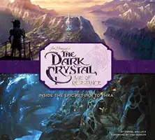 Arta și realizarea Cristalei Întunecate: Vârsta Rezistenței - Art and Making of The Dark Crystal: Age of Resistance