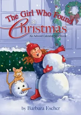 Fata care a găsit Crăciunul: An Advent Calendar Storybook - The Girl Who Found Christmas: An Advent Calendar Storybook