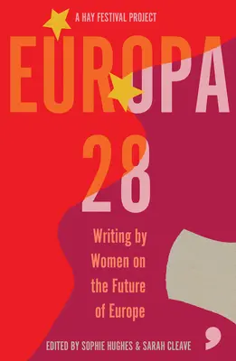 Europa28 - Scrieri scrise de femei despre viitorul Europei - Europa28 - Writing by Women on the Future of Europe